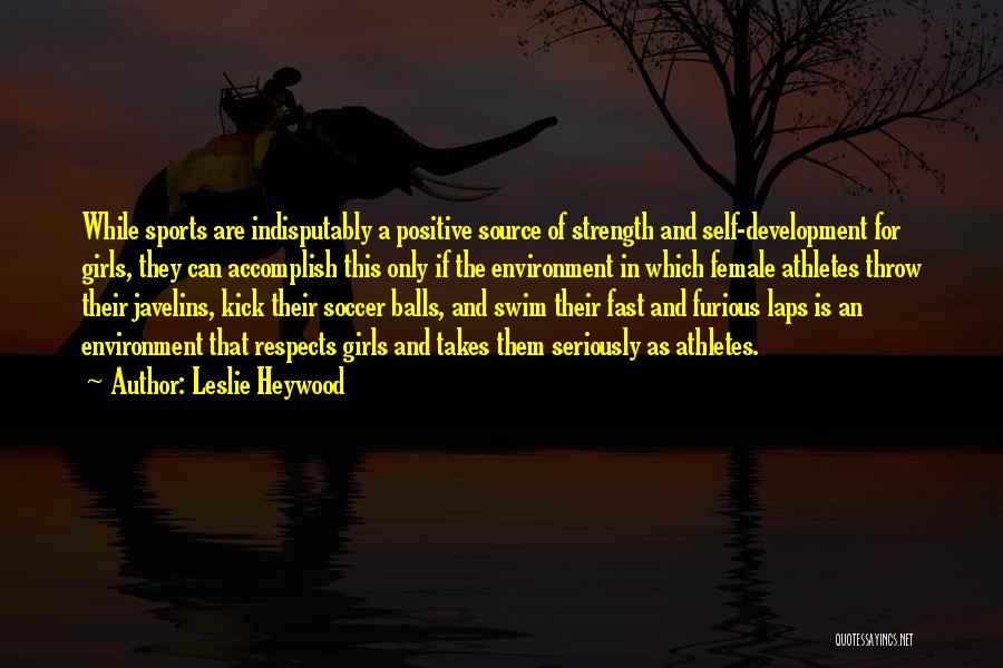 Female Strength Quotes By Leslie Heywood