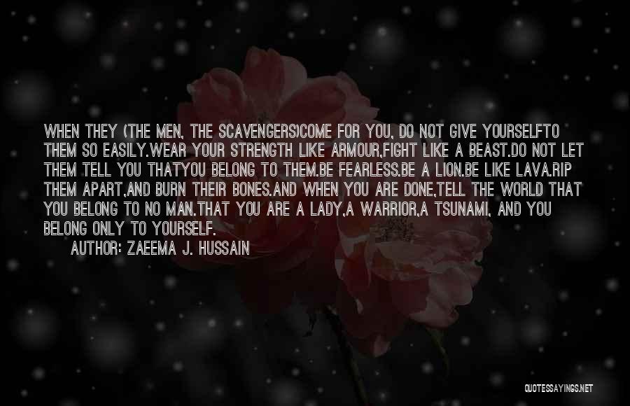 Female Strength Quotes By Zaeema J. Hussain