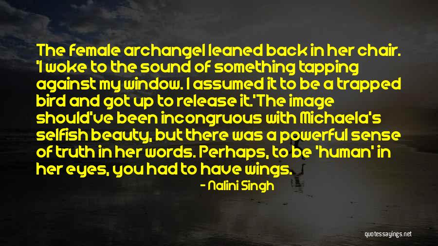 Female Truth Quotes By Nalini Singh Female Truth Quotes By Nalini Singh
