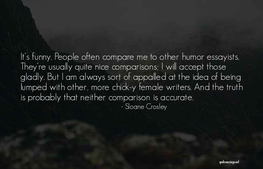 Female Truth Quotes By Sloane Crosley Female Truth Quotes By Sloane Crosley