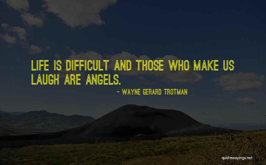 Femara Quotes By Wayne Gerard Trotman