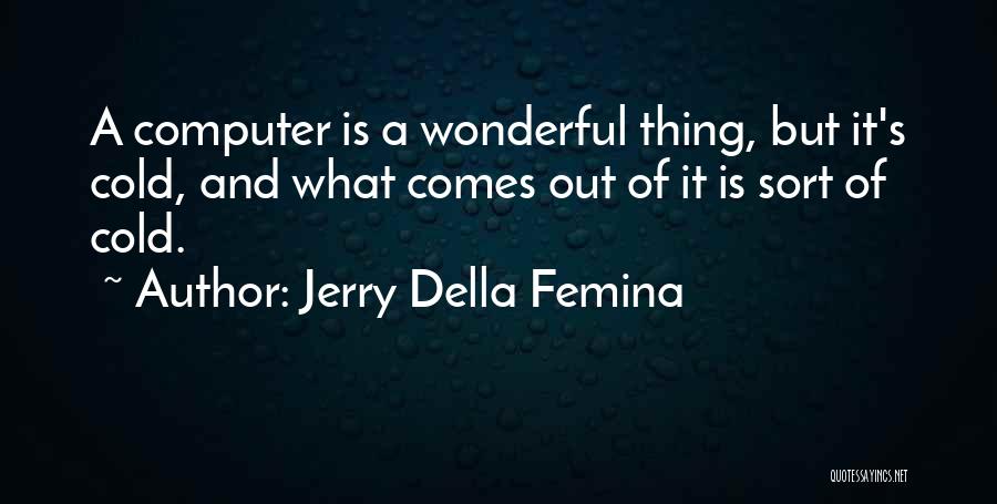 Femina Quotes By Jerry Della Femina