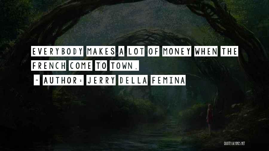 Femina Quotes By Jerry Della Femina