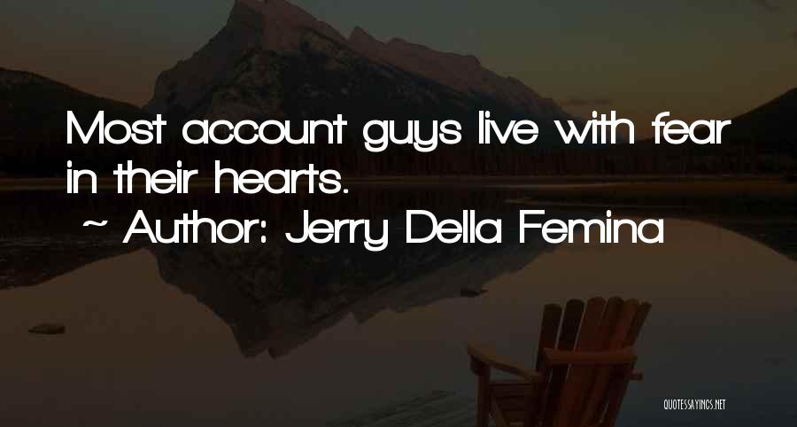 Femina Quotes By Jerry Della Femina