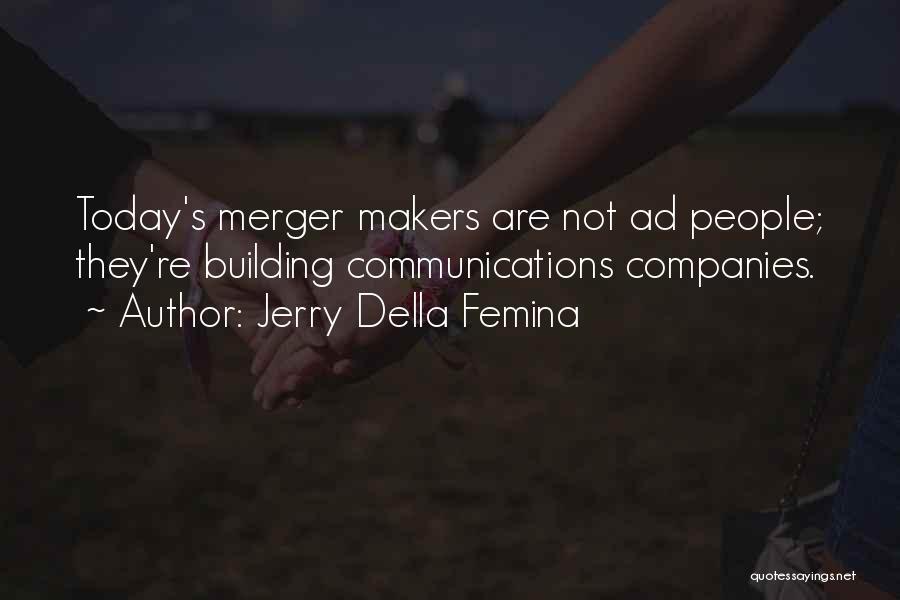 Femina Quotes By Jerry Della Femina