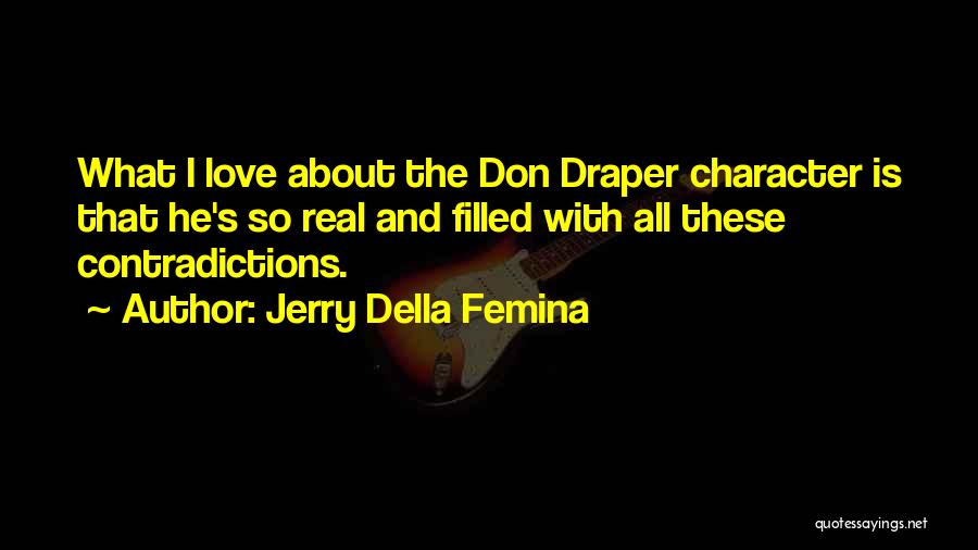 Femina Quotes By Jerry Della Femina