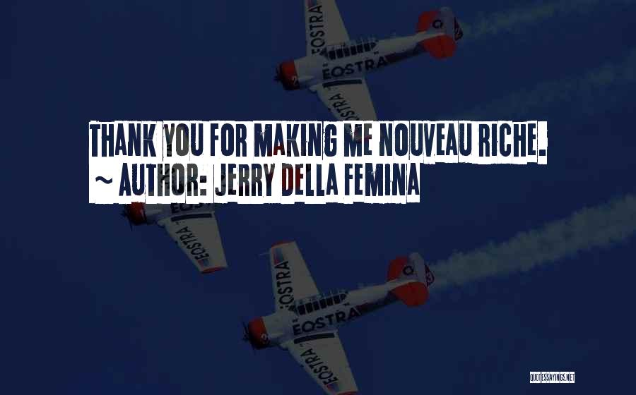 Femina Quotes By Jerry Della Femina