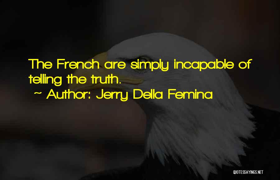 Femina Quotes By Jerry Della Femina