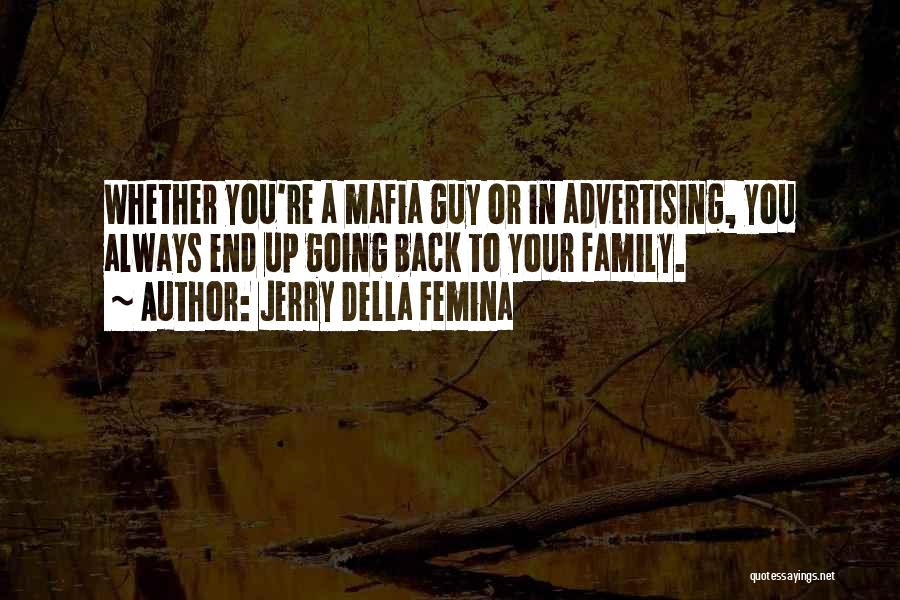 Femina Quotes By Jerry Della Femina