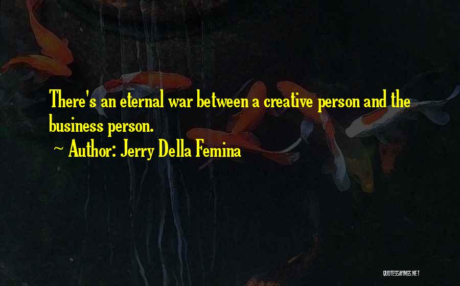 Femina Quotes By Jerry Della Femina