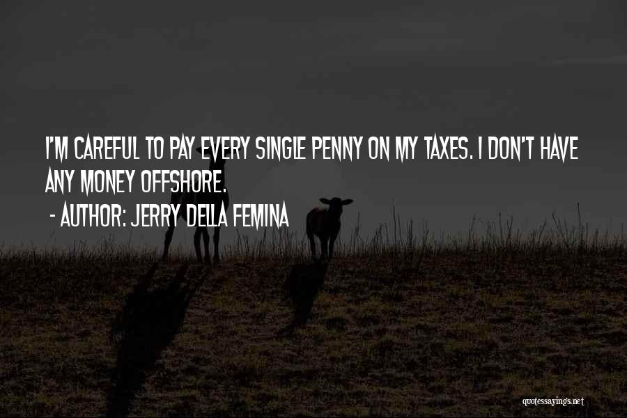 Femina Quotes By Jerry Della Femina