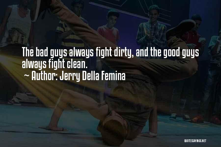 Femina Quotes By Jerry Della Femina