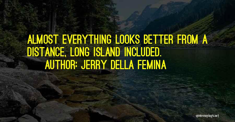 Femina Quotes By Jerry Della Femina