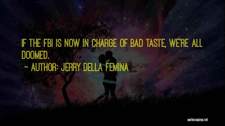 Femina Quotes By Jerry Della Femina