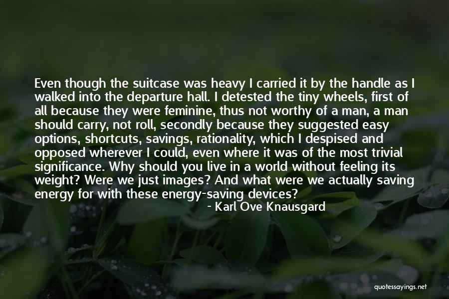 Feminine Energy Quotes By Karl Ove Knausgard Feminine Energy Quotes By Karl Ove Knausgard