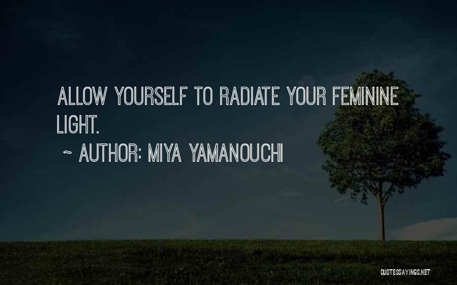 Feminine Energy Quotes By Miya Yamanouchi
