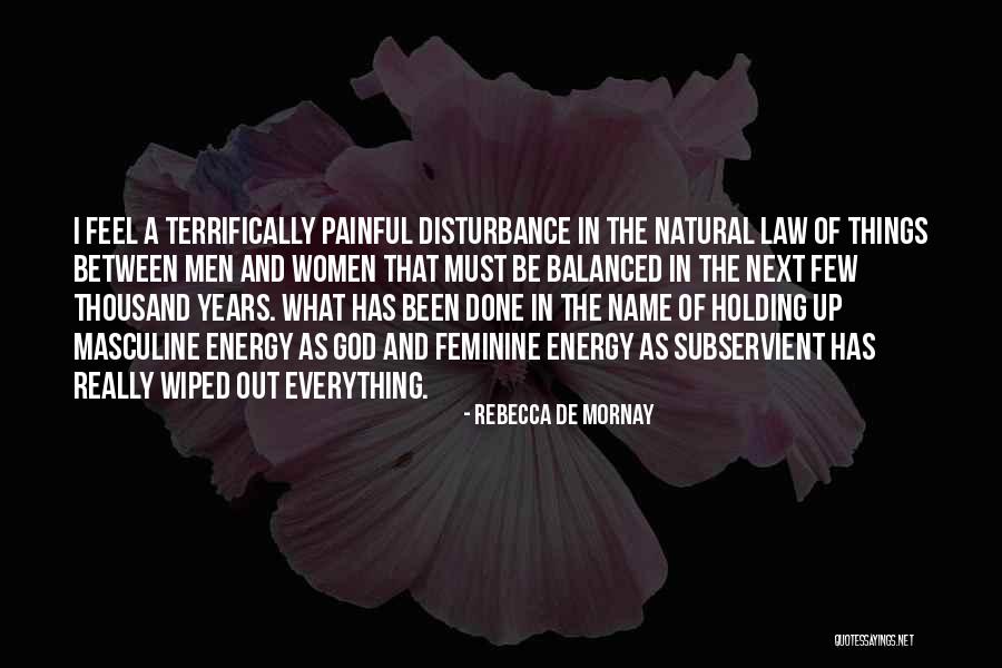Feminine Energy Quotes By Rebecca De Mornay Feminine Energy Quotes By Rebecca De Mornay