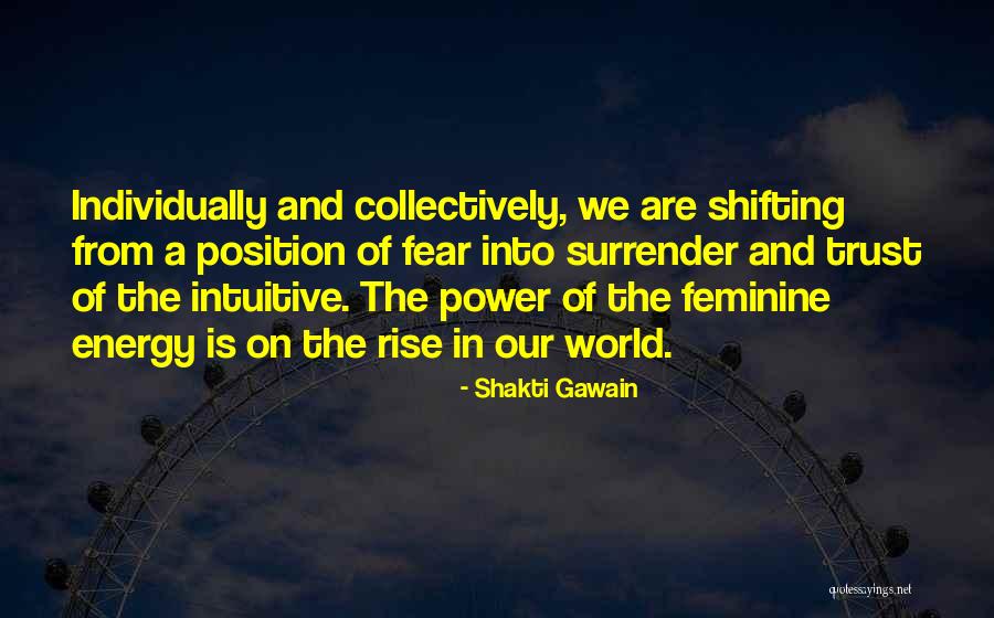 Feminine Energy Quotes By Shakti Gawain