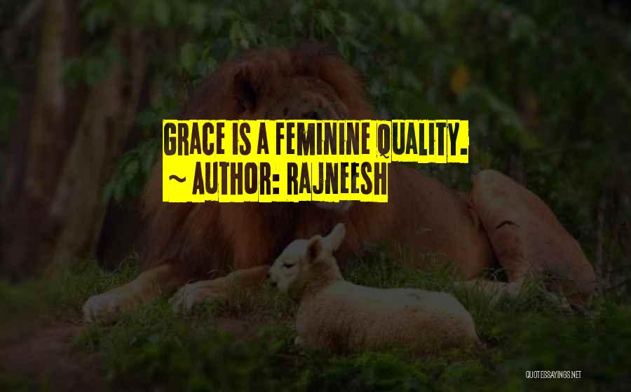 Feminine Grace Quotes By Rajneesh