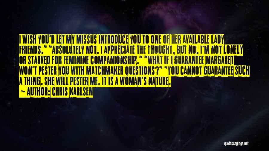 Feminine Mystery Quotes By Chris Karlsen