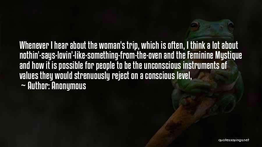 Feminine Mystique Quotes By Anonymous