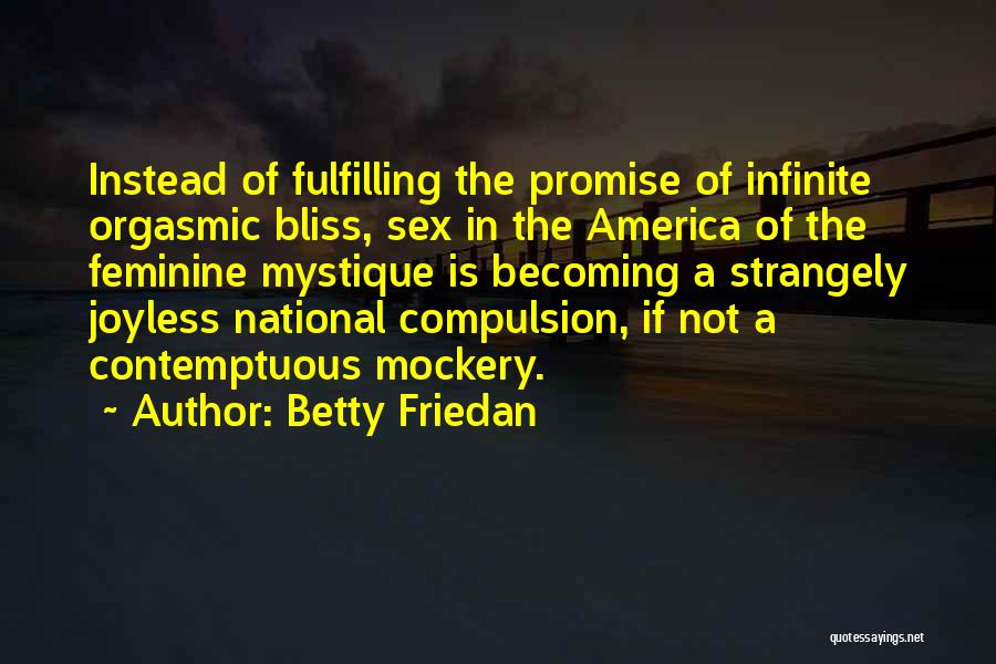 Feminine Mystique Quotes By Betty Friedan