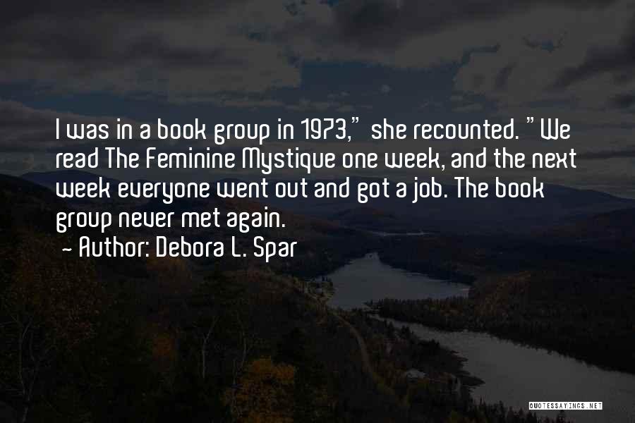 Feminine Mystique Quotes By Debora L. Spar