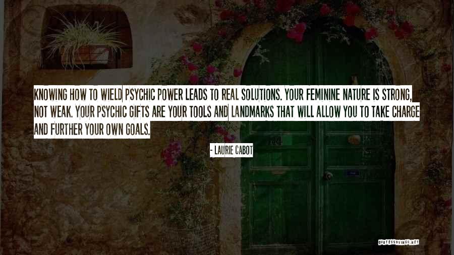 Feminine Power Quotes By Laurie Cabot Feminine Power Quotes By Laurie Cabot