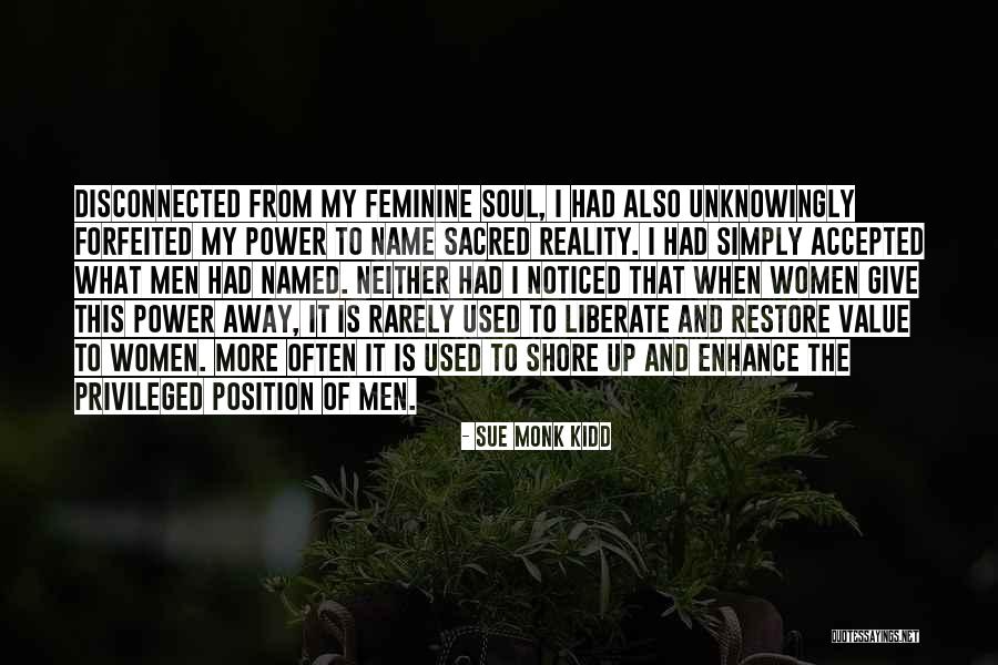 Feminine Power Quotes By Sue Monk Kidd Feminine Power Quotes By Sue Monk Kidd