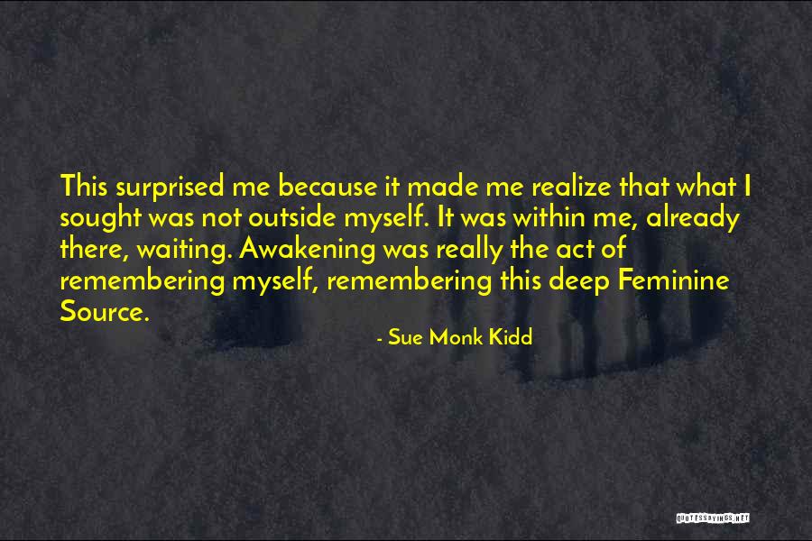 Feminine Source Quotes By Sue Monk Kidd Feminine Source Quotes By Sue Monk Kidd