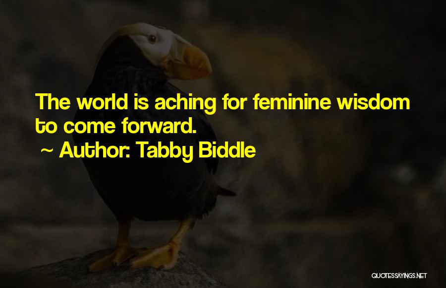 Feminine Wisdom Quotes By Tabby Biddle