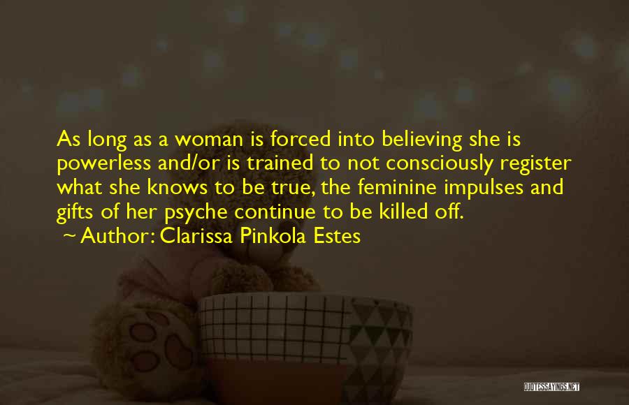 Feminine Woman Quotes By Clarissa Pinkola Estes