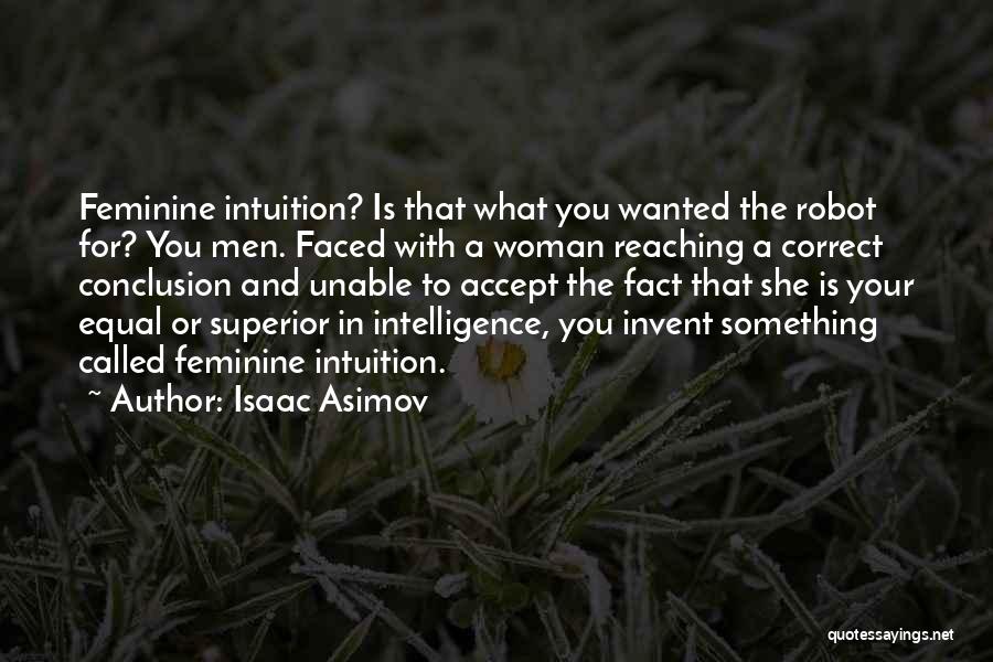 Feminine Woman Quotes By Isaac Asimov
