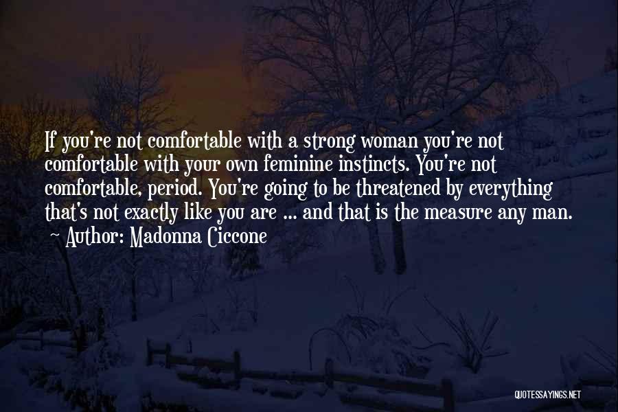 Feminine Woman Quotes By Madonna Ciccone