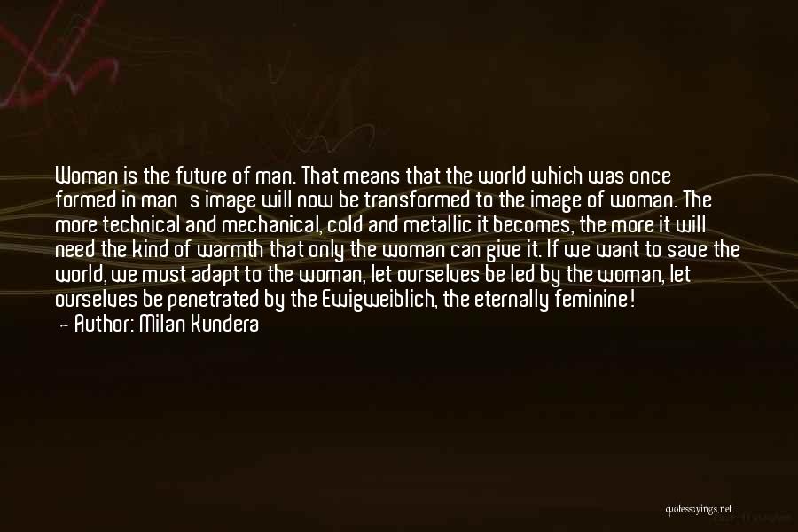 Feminine Woman Quotes By Milan Kundera