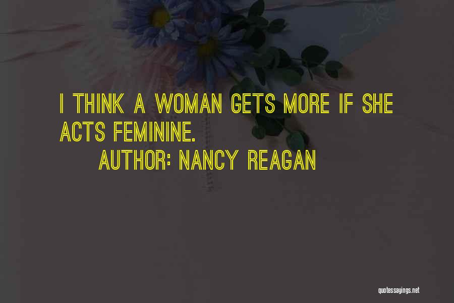 Feminine Woman Quotes By Nancy Reagan