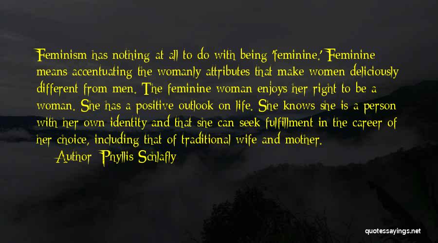 Feminine Woman Quotes By Phyllis Schlafly