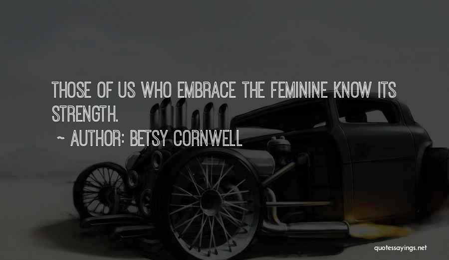 Femininity And Strength Quotes By Betsy Cornwell