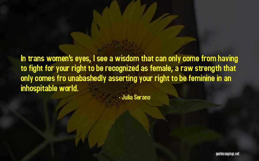 Femininity And Strength Quotes By Julia Serano