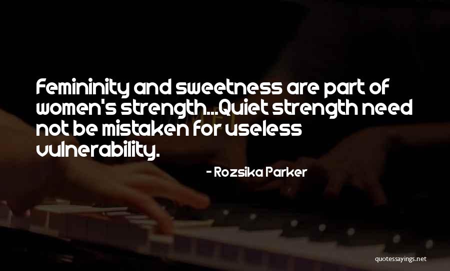 Femininity And Strength Quotes By Rozsika Parker