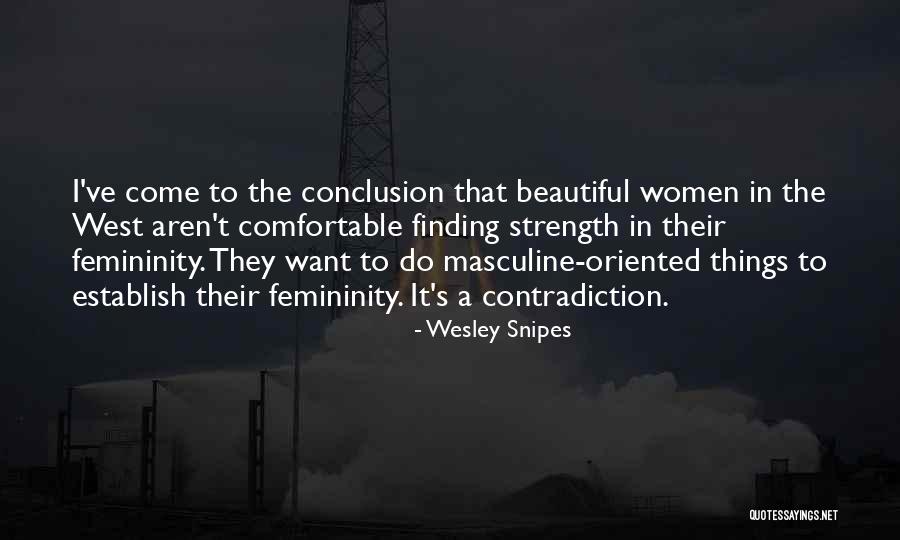 Femininity And Strength Quotes By Wesley Snipes