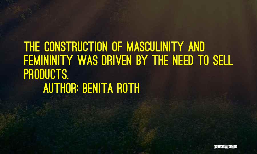 Femininity Quotes By Benita Roth