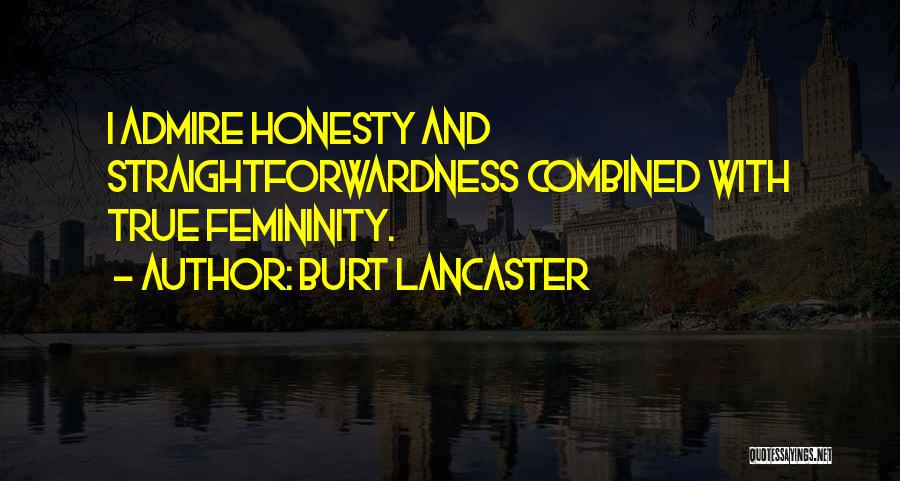 Femininity Quotes By Burt Lancaster