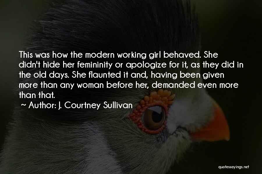 Femininity Quotes By J. Courtney Sullivan