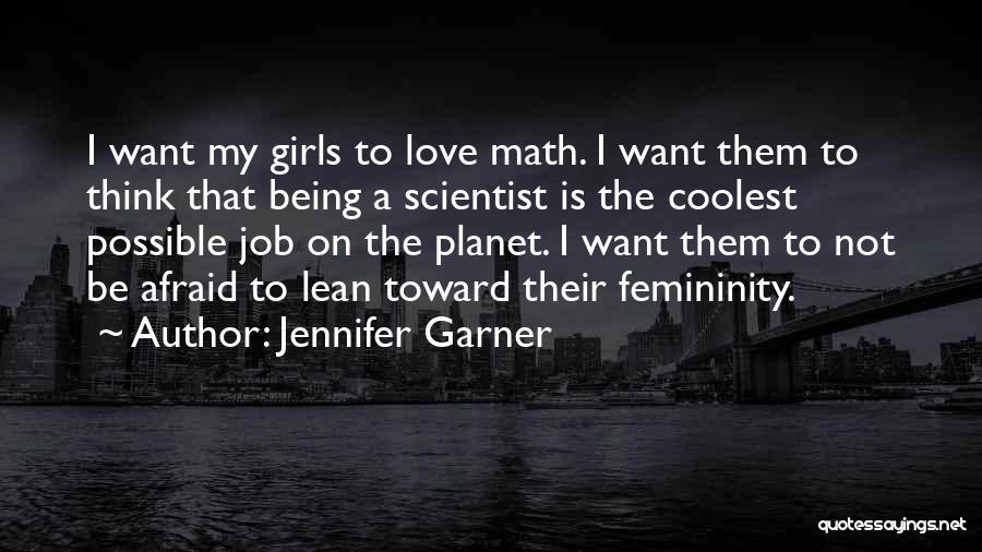 Femininity Quotes By Jennifer Garner