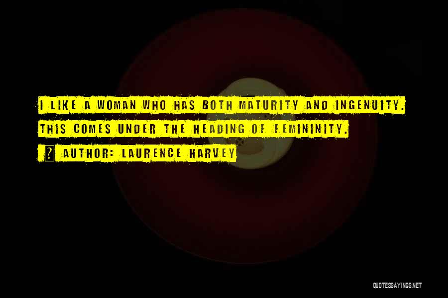 Femininity Quotes By Laurence Harvey
