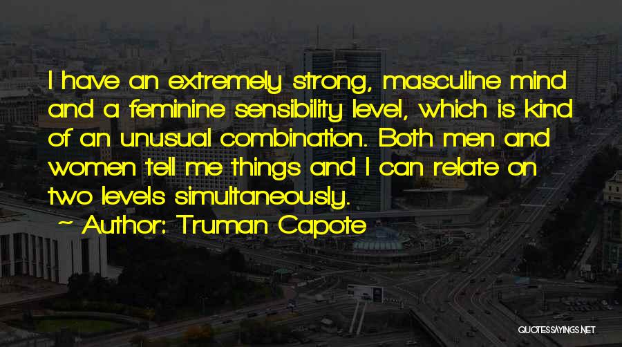 Femininity Quotes By Truman Capote