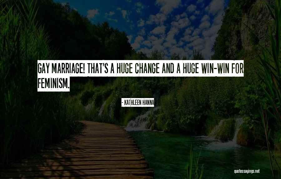 Feminism And Marriage Quotes By Kathleen Hanna