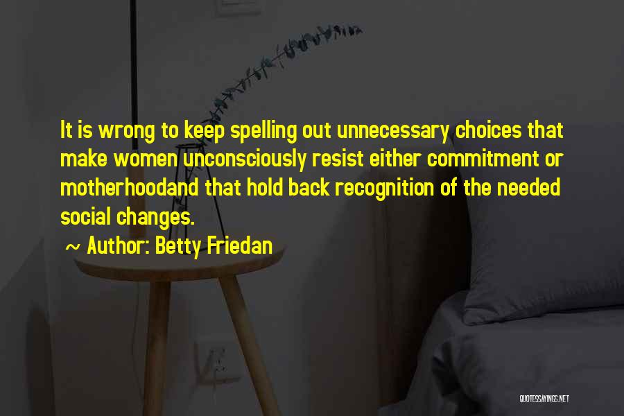 Feminism And Motherhood Quotes By Betty Friedan