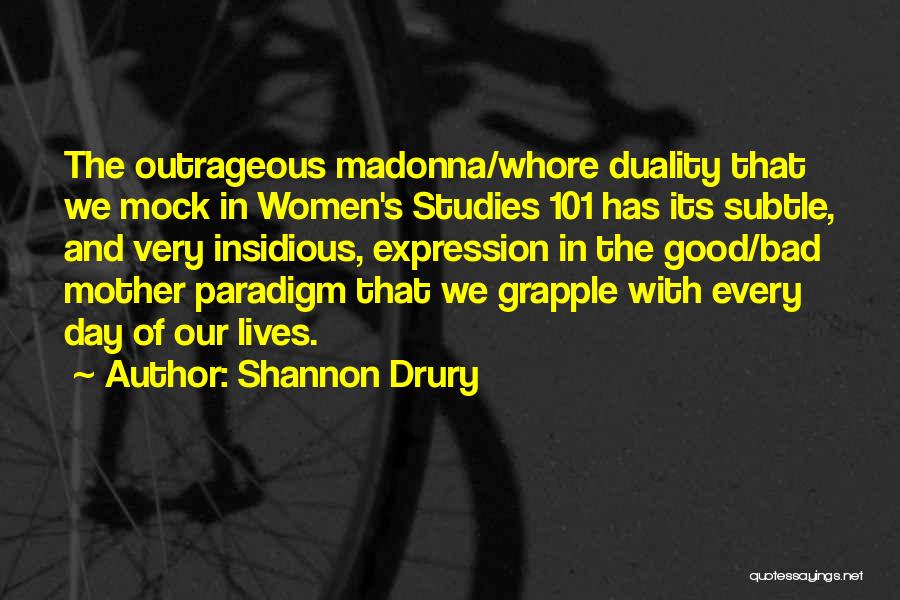 Feminism And Motherhood Quotes By Shannon Drury